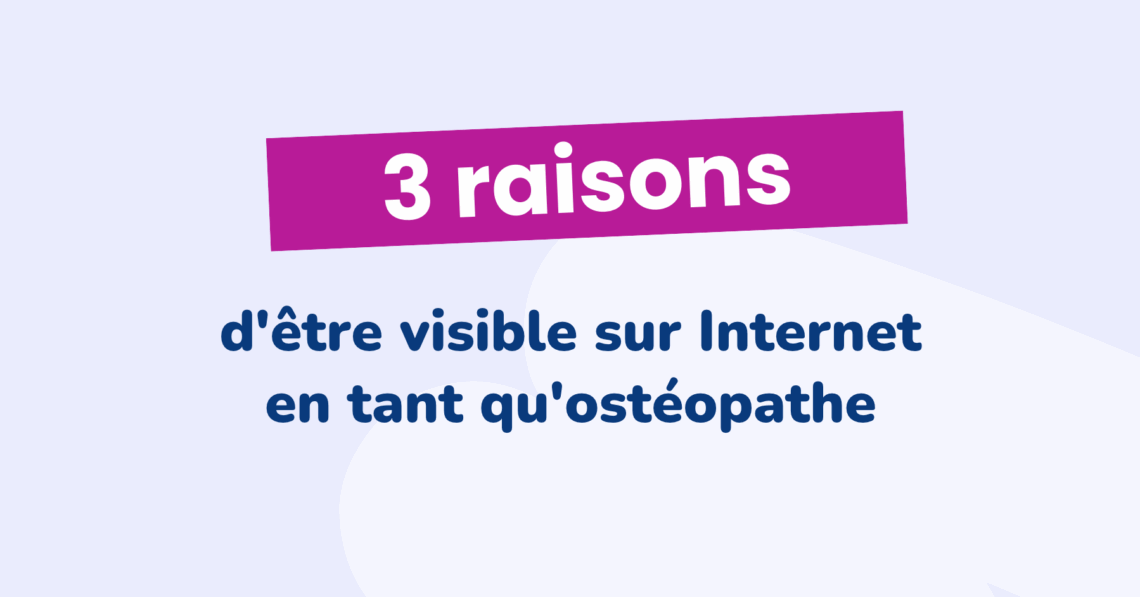 3-raisons-visible-internet-osteopathe